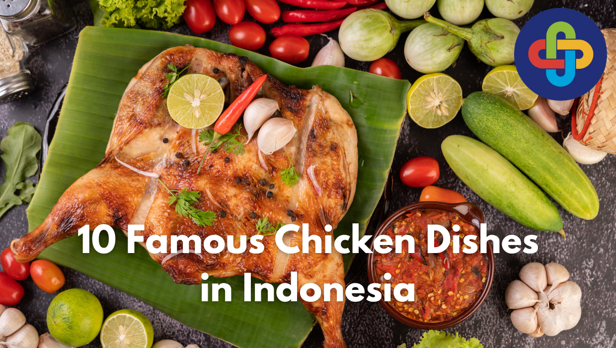  10 Famous Chicken Dishes in Indonesia